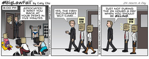 00356 BigLawFail Comics BigLaw Lawyer Attorney Law Cartoon Legal Humor Comic Strip Cary Chu 24 Hours A Day